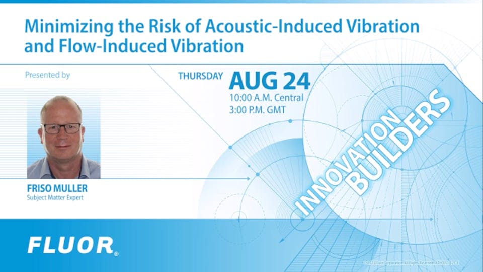 Minimizing the Risk of Acoustic Induced Vibration and Flow Induced Vibration